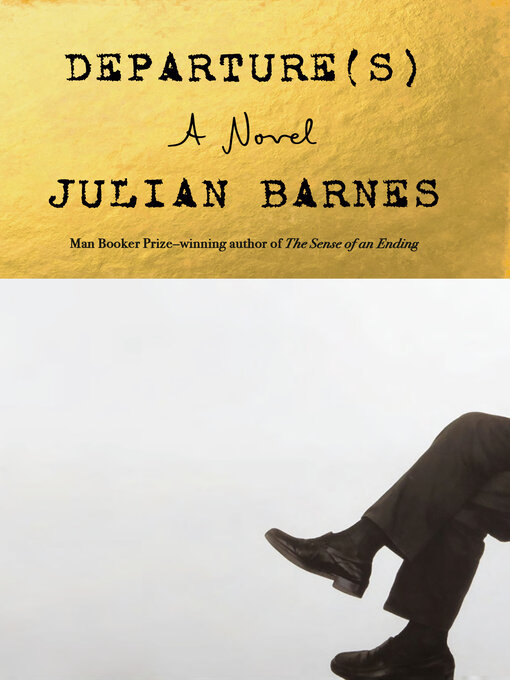 Title details for Departure(s) by Julian Barnes - Wait list